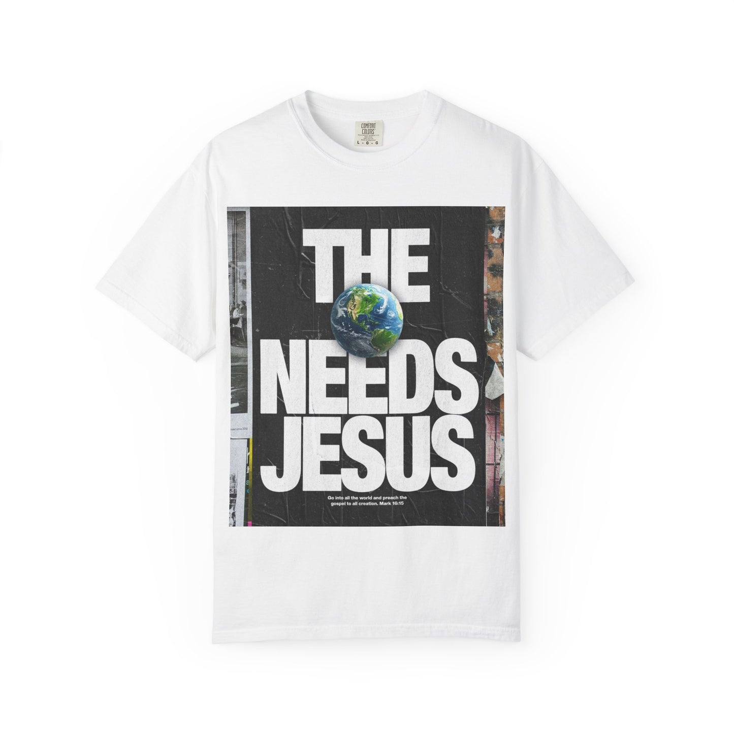 Unisex Jesus Needs T-Shirt | Garment-Dyed Tee for Faith, Casual Wear, Gifts, Religious Events, Everyday Comfort