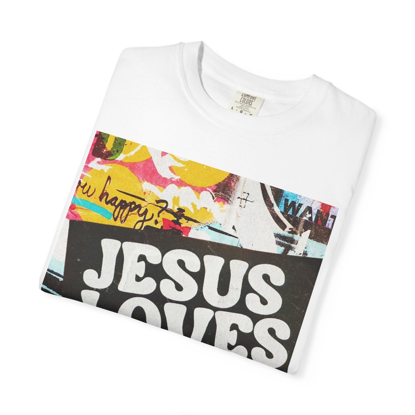 Jesus Loves You Colorful Unisex Garment-Dyed T-Shirt | Inspirational Tee, Christian Apparel, Gift for Her, Faith-Based Fashion