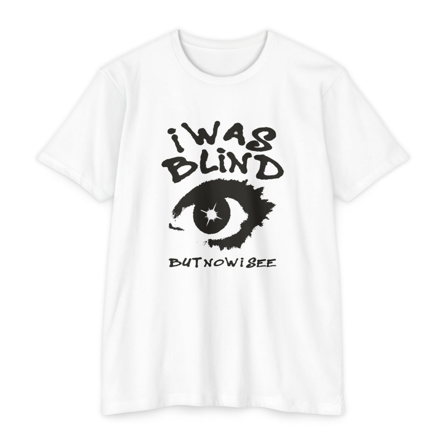 I Was Blind But Now I See John 9:25 Graphic T-Shirt