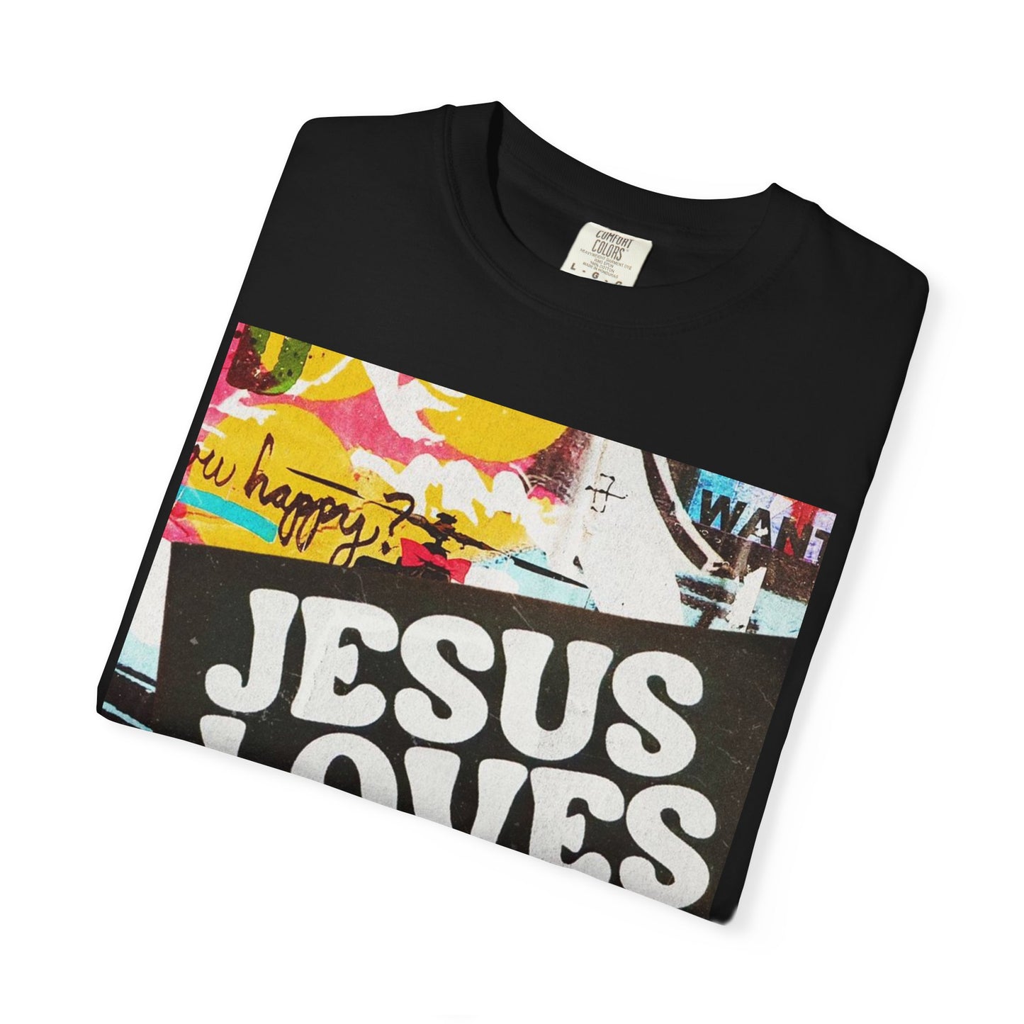 Jesus Loves You Colorful Unisex Garment-Dyed T-Shirt | Inspirational Tee, Christian Apparel, Gift for Her, Faith-Based Fashion